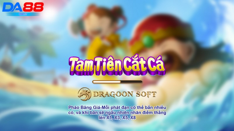 Giới thiệu những ưu điểm nổi bật Tam Tiên Bắt Cá DA88 Giới thiệu những ưu điểm nổi bật Tam Tiên Bắt Cá DA88